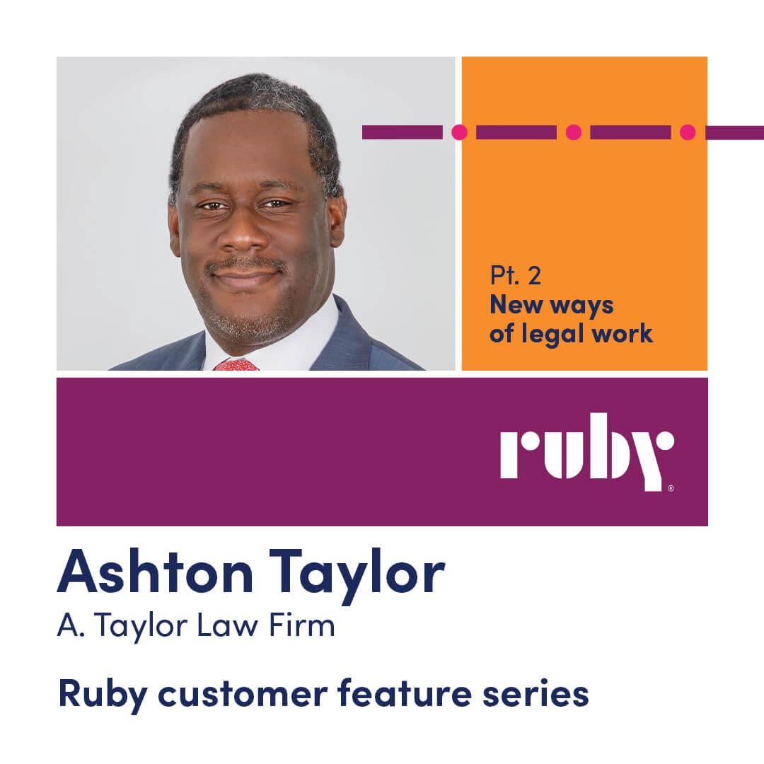 Case Study Managing Legal Work with Houston Attorney Ashton Taylor Ruby