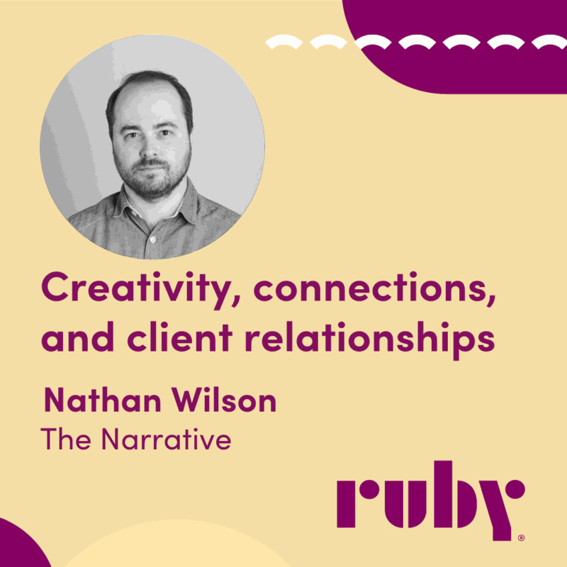 Title card: Creativity, connections, and client relationships—with Nathan Wilson, The Narrative
