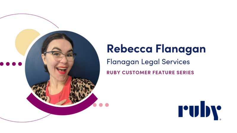 Ruby customer feature series title card: Rebecca Flanagan, Flanagan Legal Services