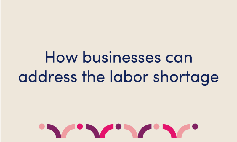 how businesses can address labor shortage