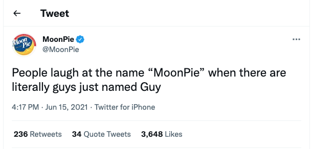 Screenshot of tweet by @MoonPie on Jun 15, 2021; tweet text: "People laugh at the name 'MoonPie; when there are literally guys just named Guy"